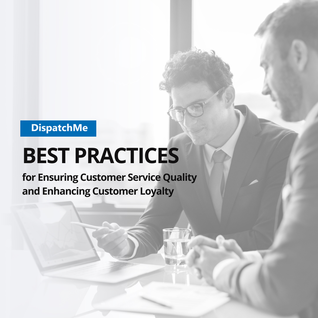 Best Practices for Ensuring Customer Service Quality and Enhancing Customer Loyalty
